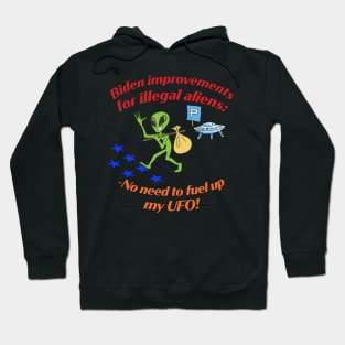 Biden improvements for illegal aliens - no fuel UFO! Hoodie